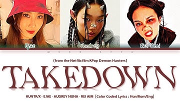 Thumbnail of HUNTR/X, EJAE, AUDREY NUNA, REI AMI - 'Takedown' Lyrics (KPop Demon Hunters OST) Color Coded Lyrics