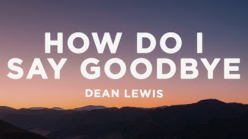 Thumbnail of Dean Lewis - How Do I Say Goodbye (Lyrics)