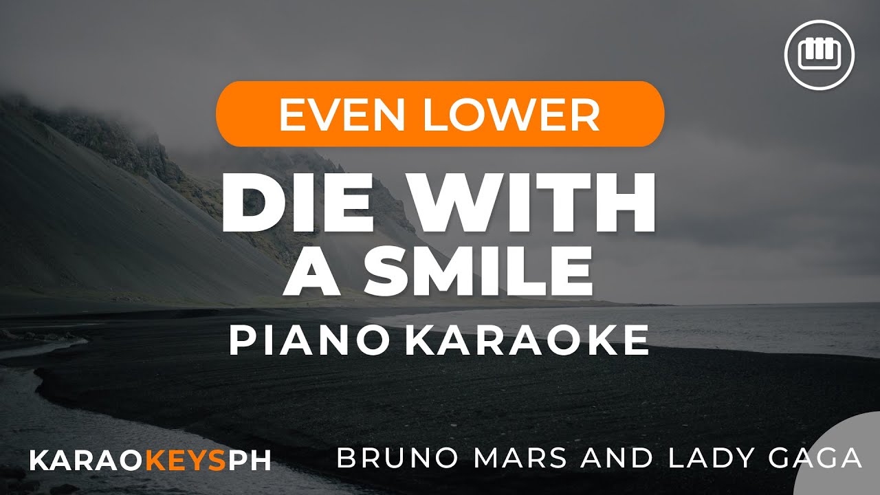 Thumbnail of (Best for baritones!) Die With A Smile - Lady Gaga and Bruno Mars (Even Lower Key - Piano Karaoke)