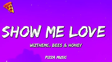 Thumbnail of WizTheMc, bees & honey - Show Me Love (Lyrics)