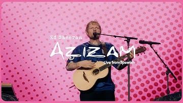 Thumbnail of Ed Sheeran - Azizam (Live from Ipswich)