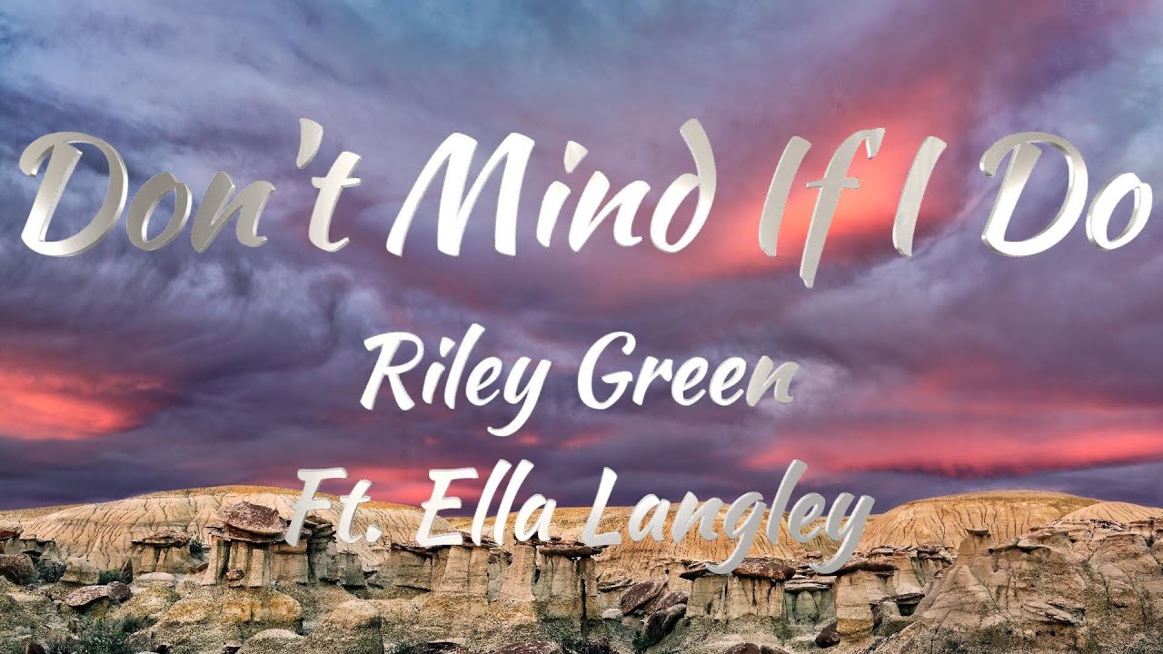 Thumbnail of Riley Green Ft. Ella Langley - Don't Mind If I Do (Lyrics)