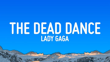 Thumbnail of Lady Gaga - The Dead Dance (Lyrics)