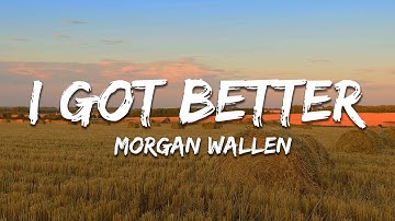 Thumbnail of Morgan Wallen - I Got Better (Lyrics)