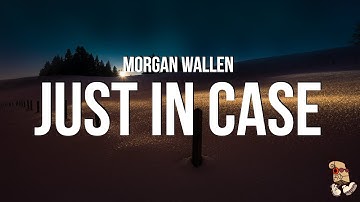 Thumbnail of Morgan Wallen - Just In Case (Lyrics)