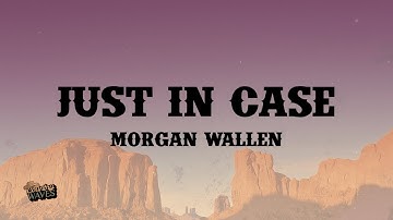 Thumbnail of Morgan Wallen - Just In Case (Lyrics)