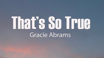 Thumbnail of Gracie Abrams - That’s So True (Lyrics)