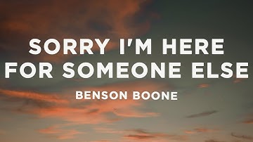 Thumbnail of Benson Boone - Sorry I'm Here For Someone Else (Lyrics)