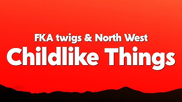 Thumbnail of FKA twigs - Childlike Things (feat. North West) [Lyrics]