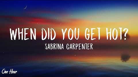 Thumbnail of Sabrina Carpenter - When Did You Get Hot? (1 HOUR) With Lyrics
