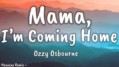 Thumbnail of Ozzy Osbourne - Mama, I’m Coming Home (Lyrics)