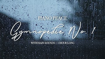 Thumbnail of Gymnopédie No. 1 (With Rain Sounds) | 1 HOUR LONG | Classical Piano in Nature with Soft Rain