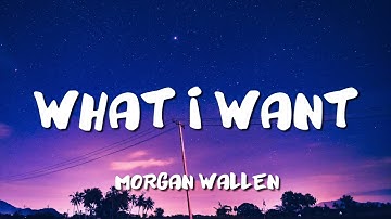 Thumbnail of Morgan Wallen - What I Want (feat. Tate McRae) (Lyric Video)