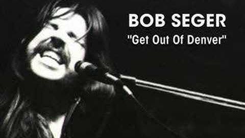 Thumbnail of Bob Seger - "Get Out Of Denver"