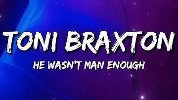 Thumbnail of Toni Braxton - He Wasn't Man Enough (Lyrics)