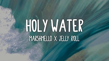 Thumbnail of Marshmello x Jelly Roll - Holy Water (Lyrics)