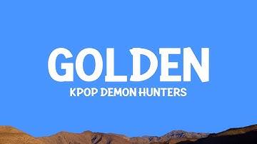 Thumbnail of Golden - KPop Demon Hunters (Lyrics) HUNTR/X, EJAE, AUDREY NUNA, REI AMI