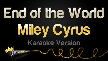 Thumbnail of Miley Cyrus - End of the World (Karaoke Version)