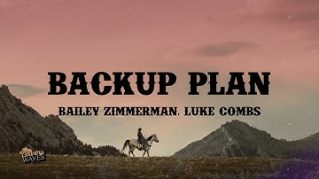 Thumbnail of Bailey Zimmerman - Backup Plan ft. Luke Combs (Lyrics)
