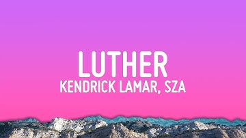 Thumbnail of Kendrick Lamar - luther (Letra/Lyrics)