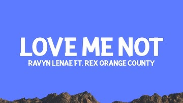 Thumbnail of @RavynLenae - Love Me Not (Lyrics) ft. @RexOrangeCounty