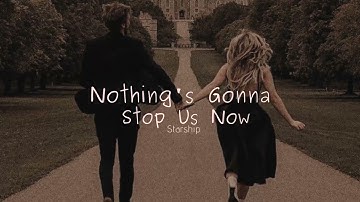 Thumbnail of Vietsub | Nothing’s Gonna Stop Us Now - Starship | Nhạc Hot TikTok | Lyrics Video