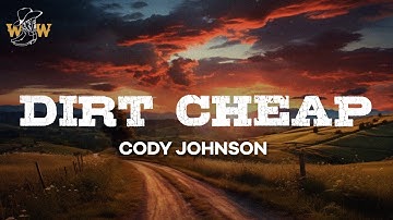 Thumbnail of Cody Johnson - Dirt Cheap (Lyrics)
