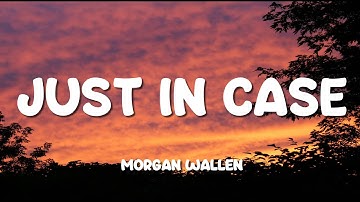 Thumbnail of Morgan Wallen - Just In Case (Lyric Video)