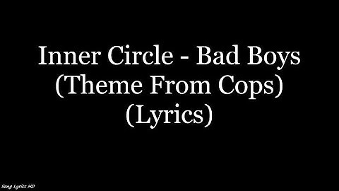 Thumbnail of Inner Circle - Bad Boys (Theme From Cops) (Lyrics HD)