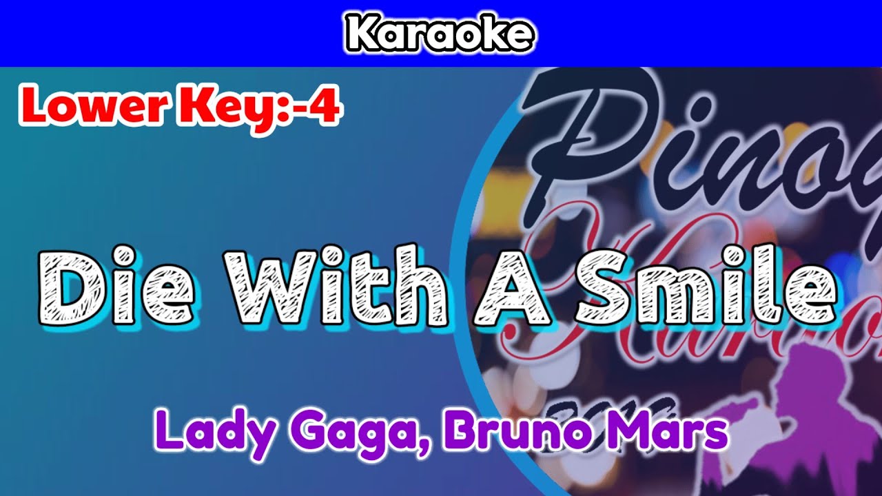 Thumbnail of Die With A Smile by Lady Gaga and Bruno Mars (Karaoke : Lower Key : -4)
