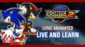 Thumbnail of SONIC ADVENTURE 2 "LIVE AND LEARN" ANIMATED LYRICS