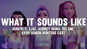 Thumbnail of HUNTRIX - What It Sounds Like (Lyrics) KPop Demon Hunters