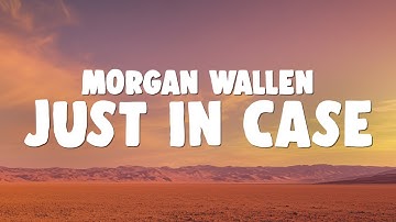 Thumbnail of Morgan Wallen - Just In Case