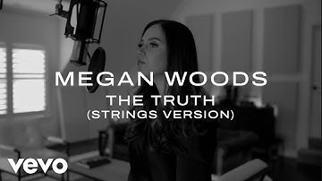 Thumbnail of Megan Woods - The Truth (Strings Version) [Official Video]