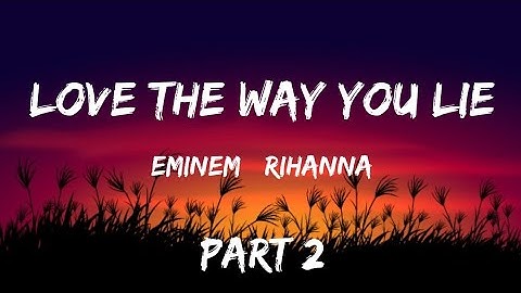 Thumbnail of Rihanna - Love the way you lie Part 2 ft. Eminem (LYRICS)