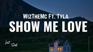 Thumbnail of WizTheMc ft. Tyla - Show Me Love [Lyrics]