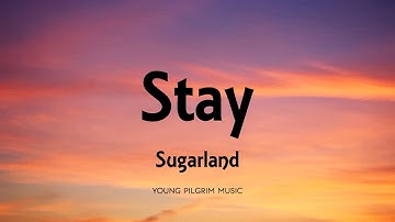 Thumbnail of Sugarland - Stay (Lyrics)