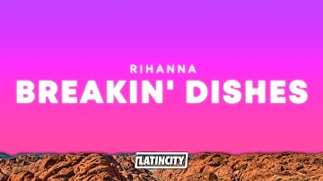 Thumbnail of Rihanna – Breakin' Dishes (Lyrics)