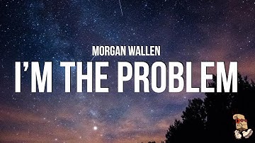Thumbnail of Morgan Wallen - I’m The Problem (Lyrics)