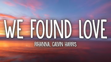 Thumbnail of Rihanna - We Found Love (Lyrics) ft. Calvin Harris