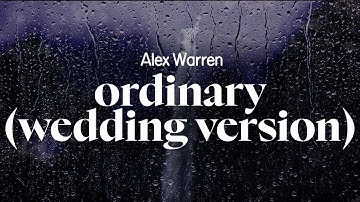 Thumbnail of alex warren - ordinary (wedding version) (lyrics)