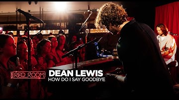 Thumbnail of Dean Lewis - How Do I Say Goodbye (NOVA'S RED ROOM)