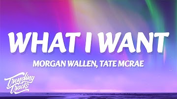 Thumbnail of Morgan Wallen, Tate McRae - What I Want (Lyrics)