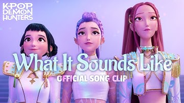 Thumbnail of "What It Sounds Like " | Official Song Clip | KPop Demon Hunters | Sony Animation