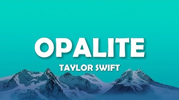 Thumbnail of Taylor Swift - Opalite (Lyrics)