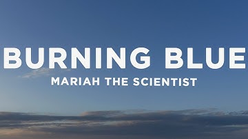 Thumbnail of Mariah the Scientist - Burning Blue (Lyrics)