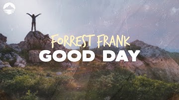 Thumbnail of Forrest Frank - Good Day | Lyrics