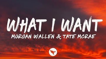 Thumbnail of Morgan Wallen - What I Want (feat. Tate McRae) (Lyrics)