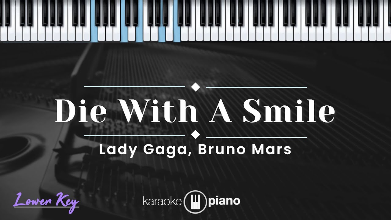 Thumbnail of Die With A Smile - Lady Gaga, Bruno Mars (KARAOKE PIANO - LOWER KEY)
