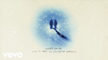 Thumbnail of Myles Smith - Nice To Meet You (Mistletoe Version - Visualiser)
